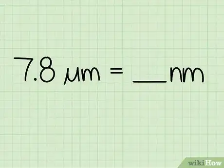 Image titled Convert Micrometers to Nanometers Step 2