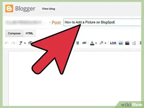 Image titled Add Pictures in Blogspot Step 3