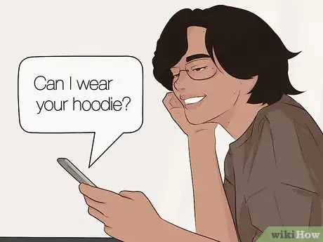 Image titled Ask Your Boyfriend for His Hoodie over Text Step 1