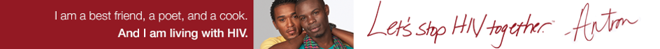 I am a best friend, a poet, and a cook. And I am living with HIV. Let's stop HIV together. Antron