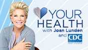 Your Health with Joan Lunden.