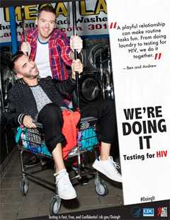 Campaign poster from the AAA campaign, Doing It, depicting Ben and Andrew. They say: âA playful relationship can make a routine task fun. From doing laundry to testing for HIV, we do it together.â Testing is Fast, Free, and Confidential. For more information go to cdc.gov/Doingit