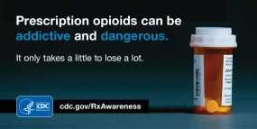 Prescription opioids can be addictive and dangerous. It only takes a little to lose a lot. cdc.gov/rxawareness